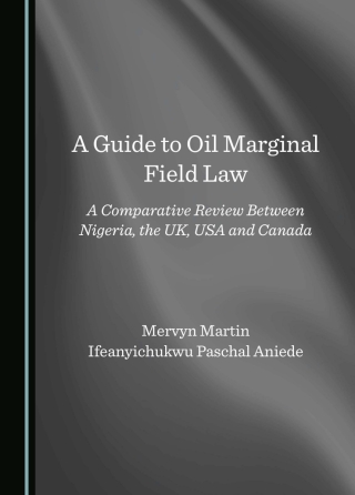 A Guide to Oil Marginal Field Law 1st edition | 9781036452629 ...