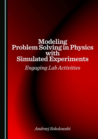 Cover image: Modeling Problem Solving in Physics with Simulated Experiments: Engaging Lab Activities 1st edition 9781036453039