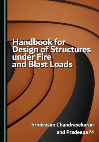 Handbook for Design of Structures under Fire and Blast Loads 1st ...