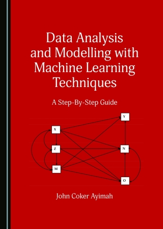 Imagen de portada: Data Analysis and Modelling with Machine Learning Techniques: A Step-By-Step Guide 1st edition 9781036476786