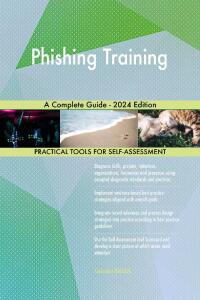 Imagen de portada: Phishing Training A Complete Guide - 2024 Edition 9781038811288