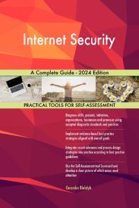 Cover image: Internet Security A Complete Guide - 2024 Edition 9781038811318