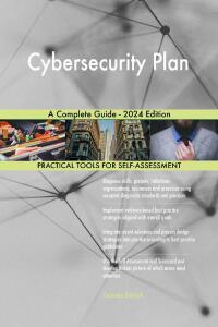 Cover image: Cybersecurity Plan A Complete Guide - 2024 Edition 9781038811585