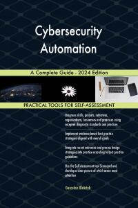 Cover image: Cybersecurity Automation A Complete Guide - 2024 Edition 9781038811776