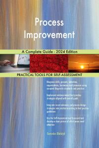 Cover image: Process Improvement A Complete Guide - 2024 Edition 9781038811806