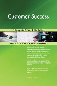 Cover image: Customer Success A Complete Guide - 2024 Edition 9781038811882