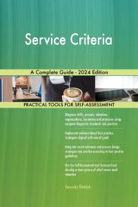 Imagen de portada: Service Criteria A Complete Guide - 2024 Edition 9781038812131