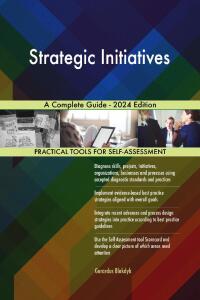 Cover image: Strategic Initiatives A Complete Guide - 2024 Edition 9781038812261