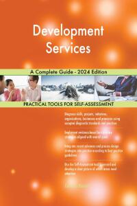 Immagine di copertina: Development Services A Complete Guide - 2024 Edition 9781038812278