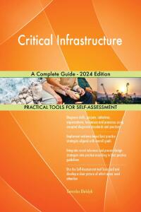 Immagine di copertina: Critical Infrastructure A Complete Guide - 2024 Edition 9781038812988