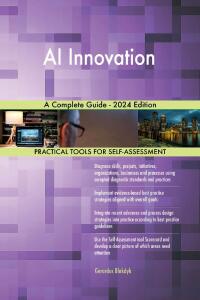 Cover image: AI Innovation A Complete Guide - 2024 Edition 9781038813053