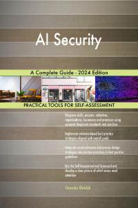 Cover image: AI Security A Complete Guide - 2024 Edition 9781038813503