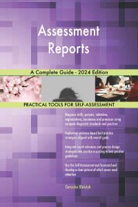 Cover image: Assessment Reports A Complete Guide - 2024 Edition 9781038813589