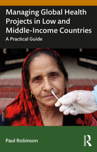Cover image: Managing Global Health Projects in Low and Middle-Income Countries 1st edition 9781032521053
