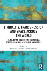 Imagen de portada: Liminality, Transgression and Space Across the World 1st edition 9781032408033