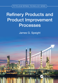 صورة الغلاف: Refinery Products and Product Improvement Processes 1st edition 9781032033150