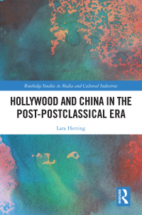 Omslagafbeelding: Hollywood and China in the Post-postclassical Era 1st edition 9781032506029