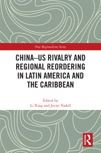 Omslagafbeelding: China-US Rivalry and Regional Reordering in Latin America and the Caribbean 1st edition 9781032646909