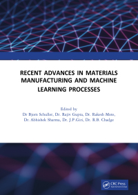 Cover image: Recent Advances in Material, Manufacturing, and Machine Learning 1st edition 9781032584799