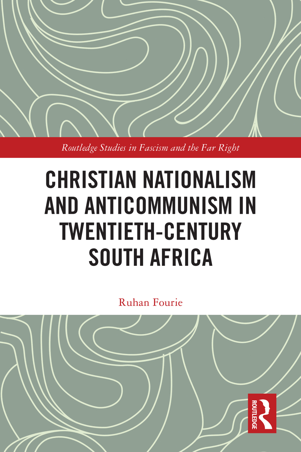 Christian Nationalism and Anticommunism in Twentieth-Century South Africa 1st Edition