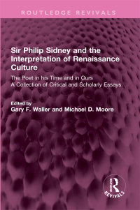 Imagen de portada: Sir Philip Sidney and the Interpretation of Renaissance Culture 1st edition 9781032729626