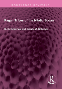 表紙画像: Pagan Tribes of the Nilotic Sudan 1st edition 9781032730301