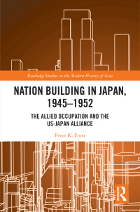 Cover image: Nation Building in Japan, 1945–1952 1st edition 9781032470337