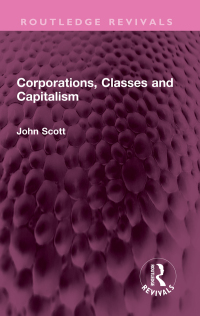 Cover image: Corporations, Classes and Capitalism 1st edition 9781032731063