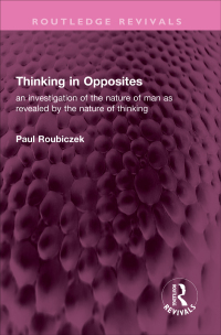 Omslagafbeelding: Thinking in Opposites 1st edition 9781032732268
