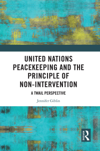 Cover image: United Nations Peacekeeping and the Principle of Non-Intervention 1st edition 9781032442884