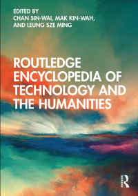 Cover image: Routledge Encyclopedia of Technology and the Humanities 1st edition 9781032049427