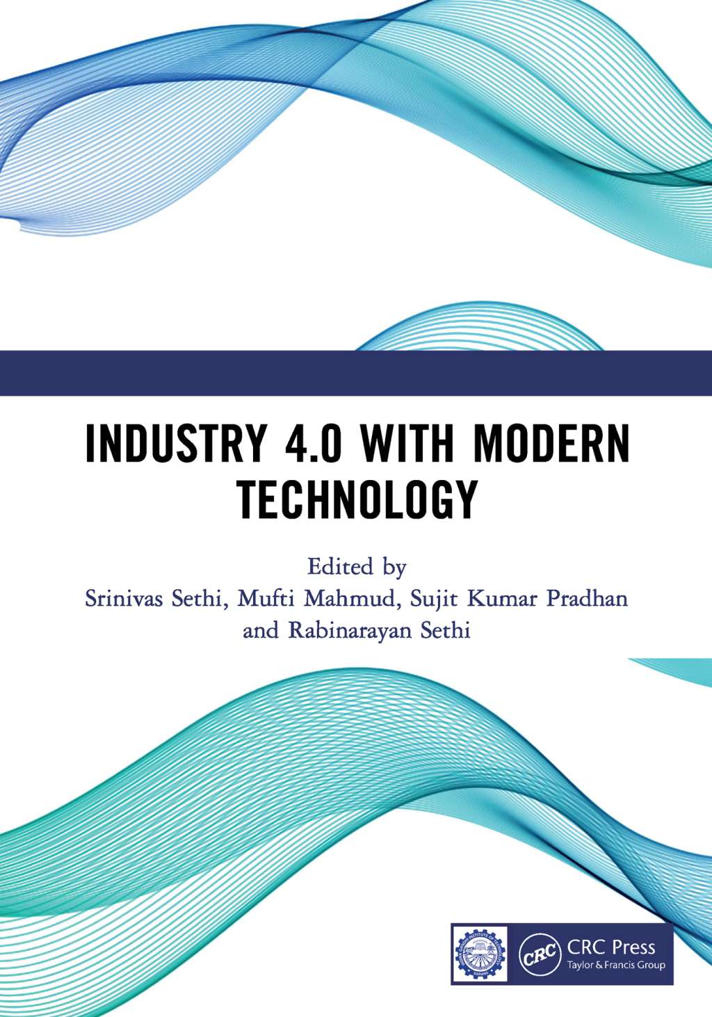 Industry 4.0 with Modern Technology Proceedings of the International Conference on Emerging trends in Engineering and Technology, Industry 4.0 (ETETI-2023) 1st Edition