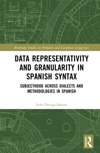 Omslagafbeelding: Data Representativity and Granularity in Spanish Syntax 1st edition 9781032437651