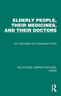 Cover image: Elderly People, Their Medicines, and Their Doctors 1st edition 9781032691374