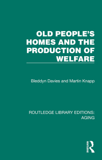 Cover image: Old People's Homes and the Production of Welfare 1st edition 9781032689685