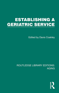 Cover image: Establishing a Geriatric Service 1st edition 9781032687889