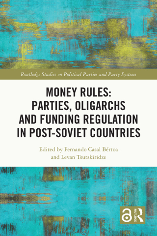 Titelbild: Money Rules: Parties, Oligarchs and Funding Regulation in Post-Soviet Countries 1st edition 9781032223421