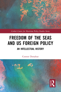 表紙画像: Freedom of the Seas and US Foreign Policy 1st edition 9781032451497