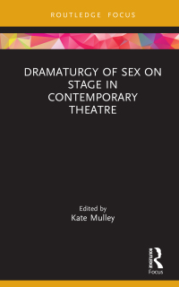 Imagen de portada: Dramaturgy of Sex on Stage in Contemporary Theatre 1st edition 9780367748661