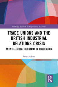 Cover image: Trade Unions and the British Industrial Relations Crisis 1st edition 9781032422909