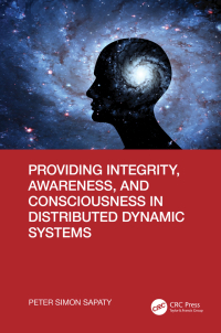 Cover image: Providing Integrity, Awareness, and Consciousness in Distributed Dynamic Systems 1st edition 9781032545172