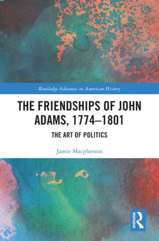 表紙画像: The Friendships of John Adams, 1774-1801 1st edition 9781032329451