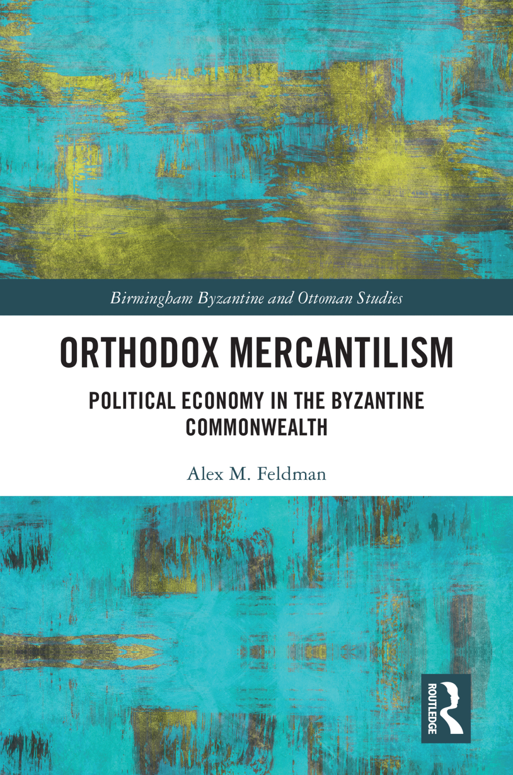 Orthodox Mercantilism Political Economy in the Byzantine Commonwealth 1st Edition