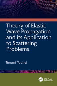 Imagen de portada: Theory of Elastic Wave Propagation and its Application to Scattering Problems 1st edition 9781032170770