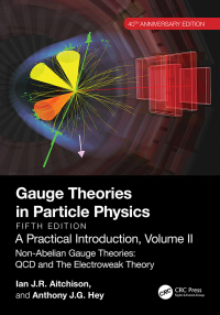 Cover image: Gauge Theories in Particle Physics, 40th Anniversary Edition: A Practical Introduction, Volume 2 5th edition 9781032533612