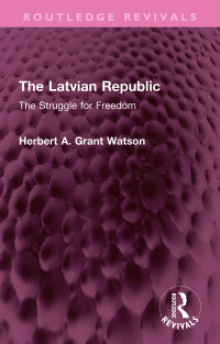 Omslagafbeelding: The Latvian Republic 1st edition 9781032743561