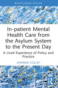 表紙画像: In-patient Mental Health Care from the Asylum System to the Present Day 1st edition 9781032592893