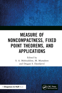 表紙画像: Measure of Noncompactness, Fixed Point Theorems, and Applications 1st edition 9781032560090