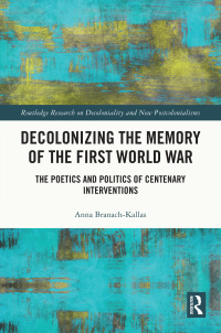 صورة الغلاف: Decolonizing the Memory of the First World War 1st edition 9781032633213