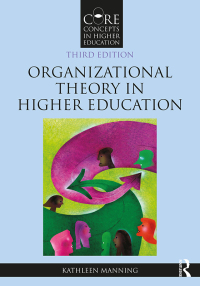 Cover image: Organizational Theory in Higher Education 3rd edition 9781032392615